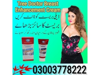 Tree Doctor Breast Enhancement Cream In Faisalabad- 03003778222